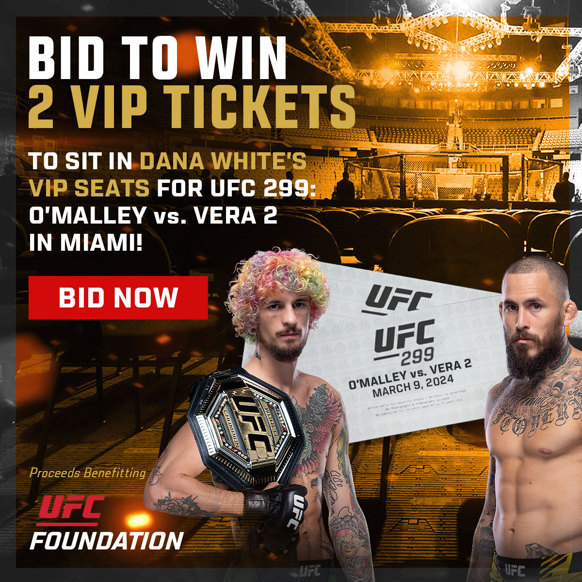 UFC 299: O'Malley vs. Vera 2 Dana White VIP Section Tickets with Signed Gloves & Poster – UFC Foundation